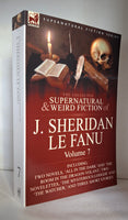 The Collected Supernatural and Weird Fiction of J. Sheridan Le Fanu: Volume 7